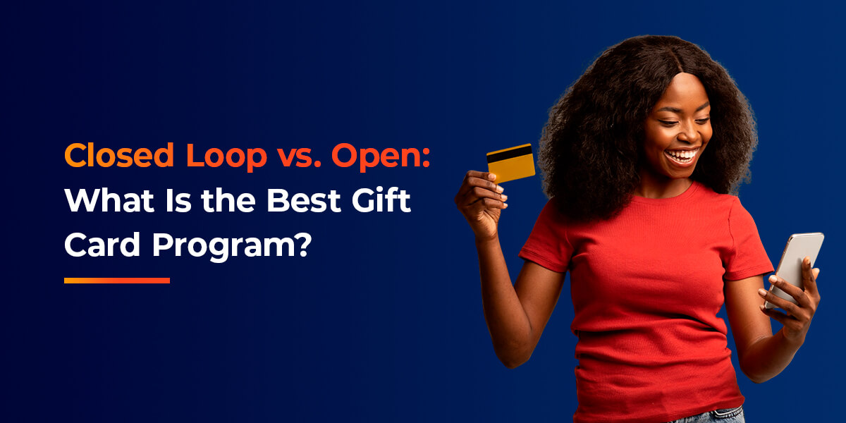 Closed Loop vs. Open What Is the Best Gift Card Program PLI